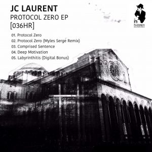 JC Laurent Protocol Zero w/ Myles Serge Remix 031HR - vinyl 036HR - digital 